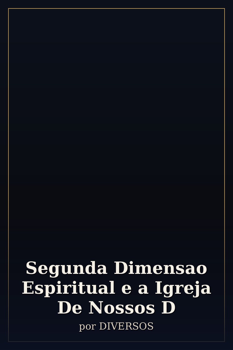 Capa de Segunda Dimensao Espiritual e a Igreja De Nossos D