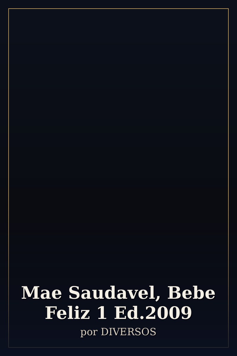 Capa de Mae Saudavel, Bebe Feliz 1 Ed.2009