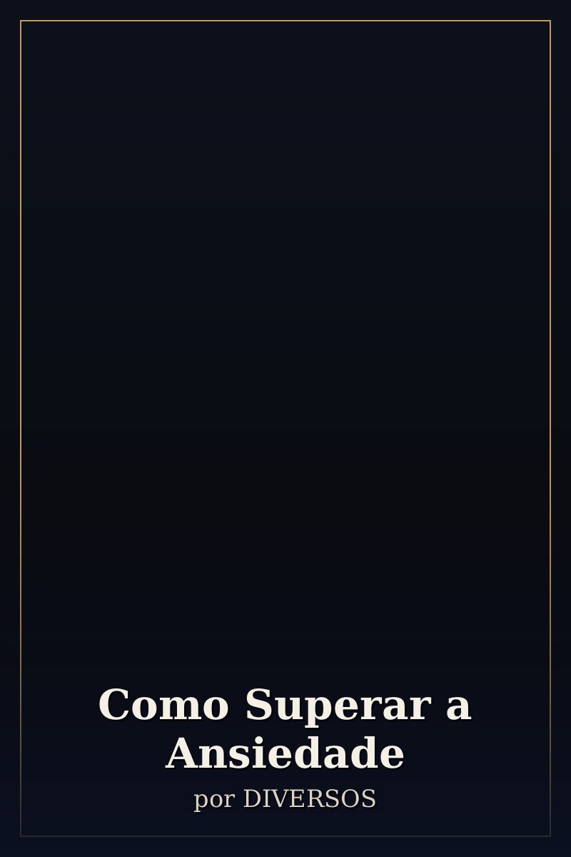 Capa de Como Superar a Ansiedade