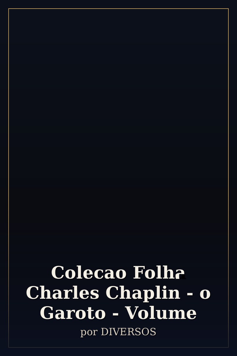 Capa de Colecao Folha Charles Chaplin - o Garoto - Volume