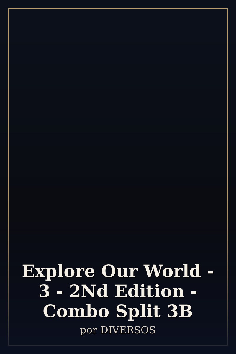 Capa de Explore Our World - 3 - 2Nd Edition - Combo Split 3B