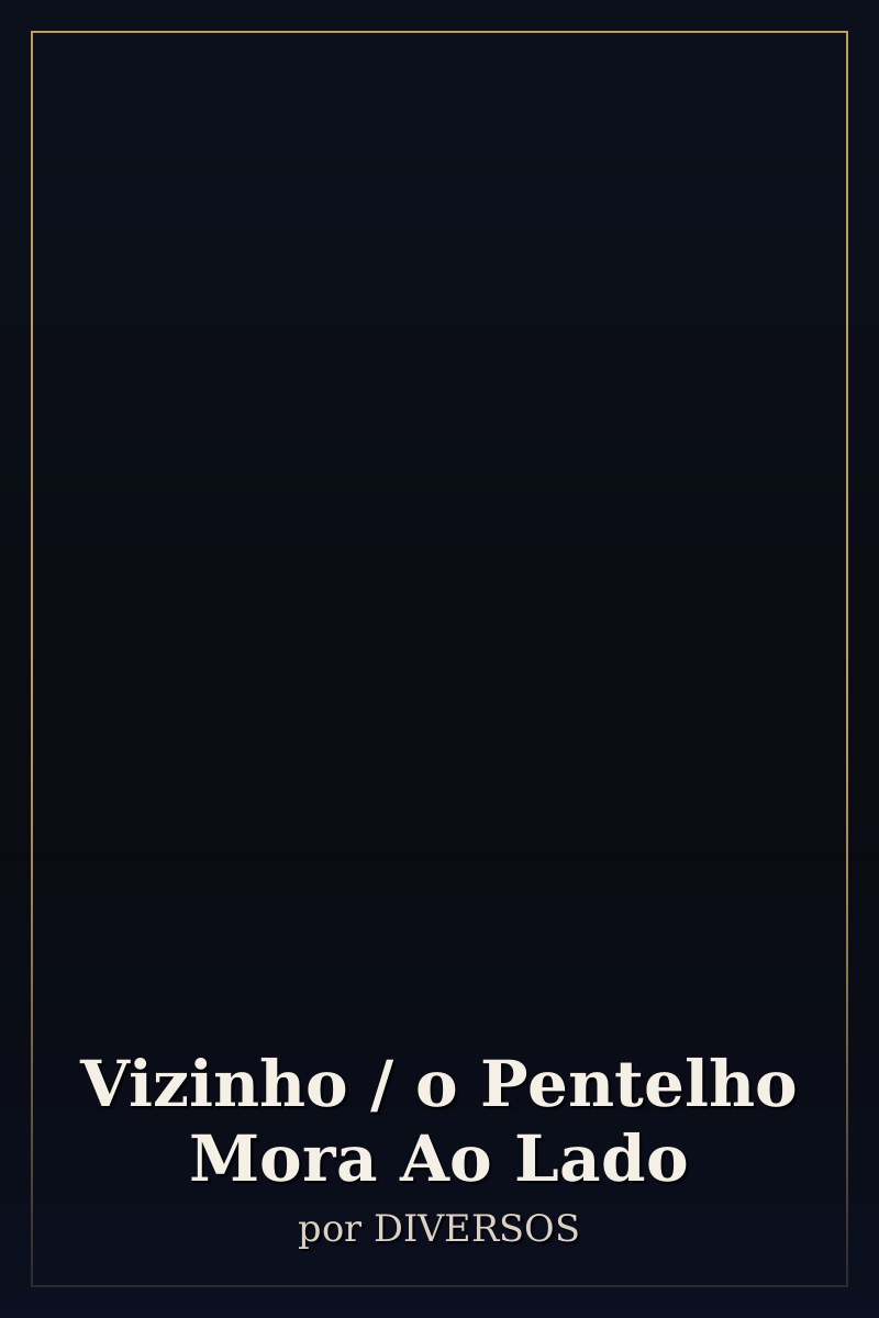 Capa de Vizinho / o Pentelho Mora Ao Lado