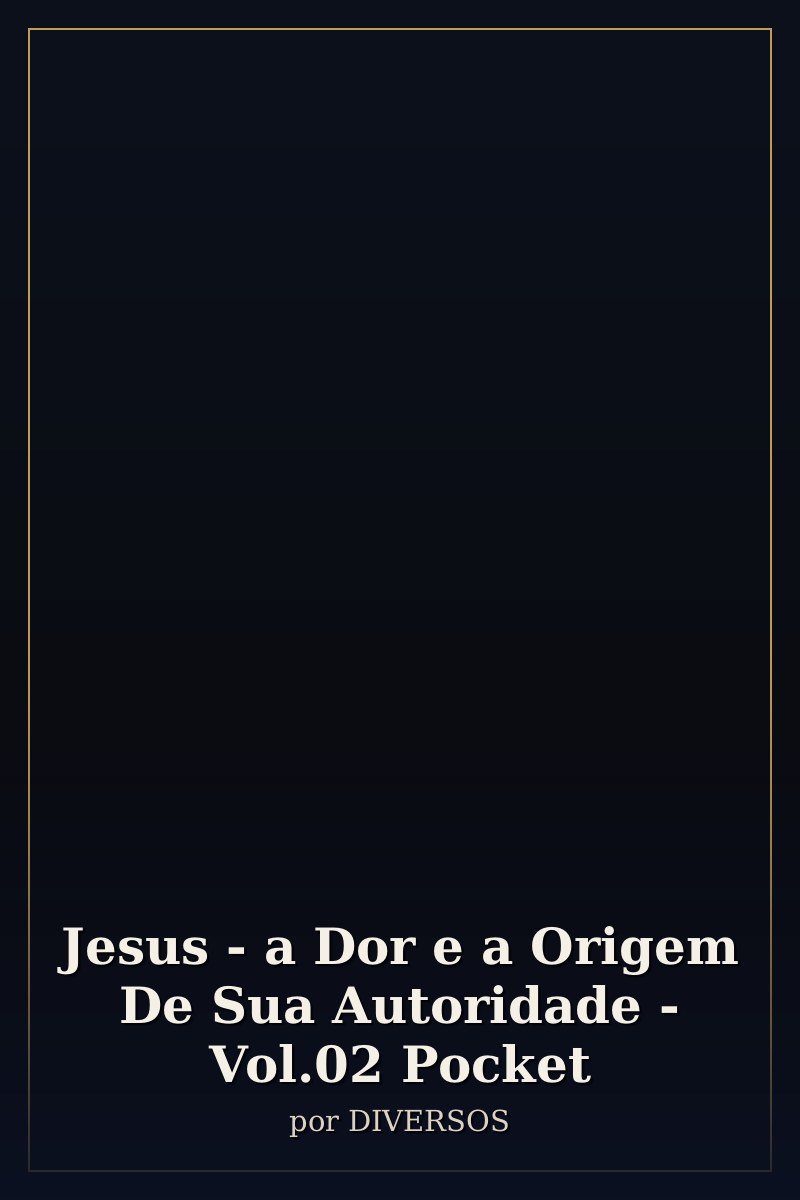 Capa de Jesus - a Dor e a Origem De Sua Autoridade - Vol.02 Pocket