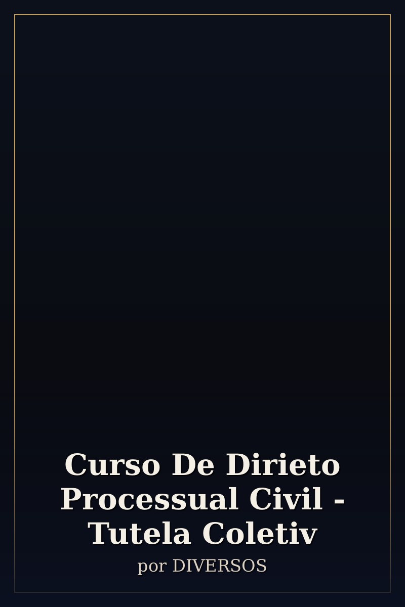 Capa de Curso De Dirieto Processual Civil - Tutela Coletiv