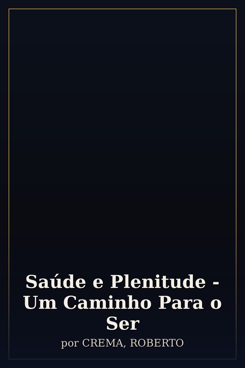 Capa de Saúde e Plenitude - Um Caminho Para o Ser