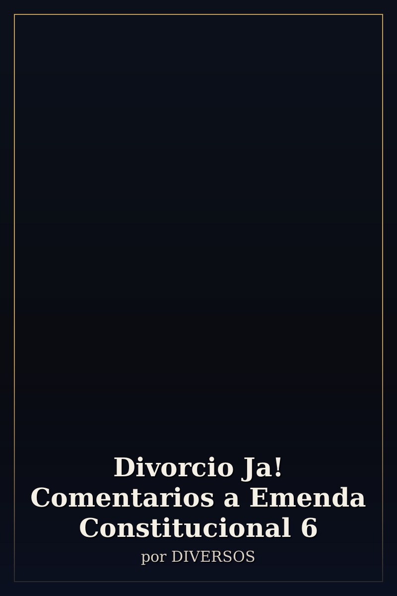 Capa de Divorcio Ja! Comentarios a Emenda Constitucional 6