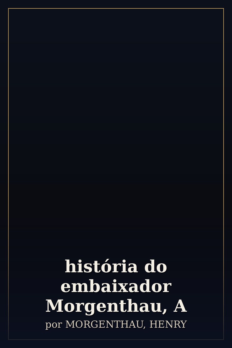 Capa de história do embaixador Morgenthau, A