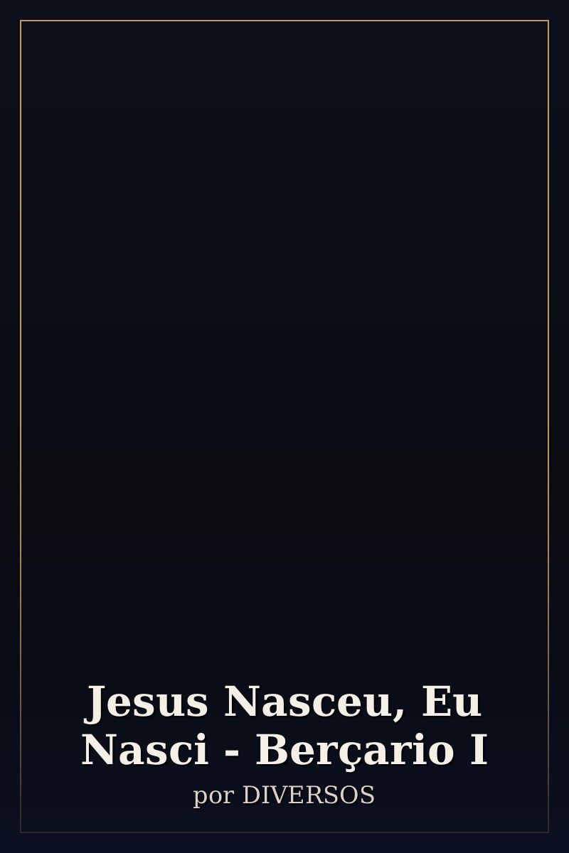 Capa de Jesus Nasceu, Eu Nasci - Berçario I