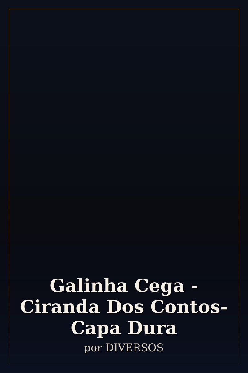 Capa de Galinha Cega - Ciranda Dos Contos- Capa Dura