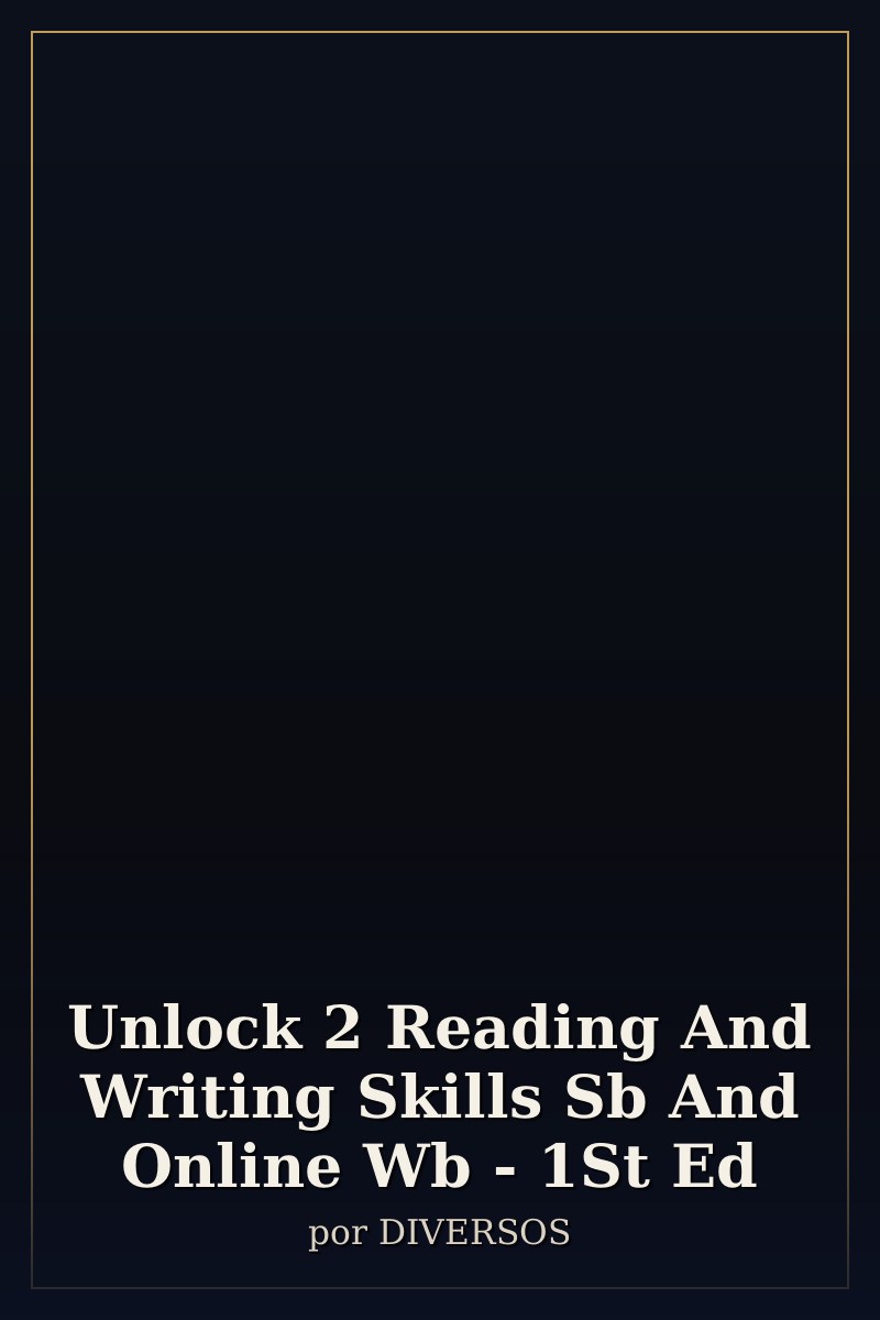 Capa de Unlock 2 Reading And Writing Skills Sb And Online Wb - 1St Ed