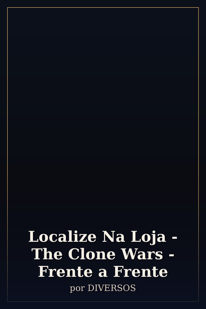 Capa de Localize Na Loja - The Clone Wars - Frente a Frente
