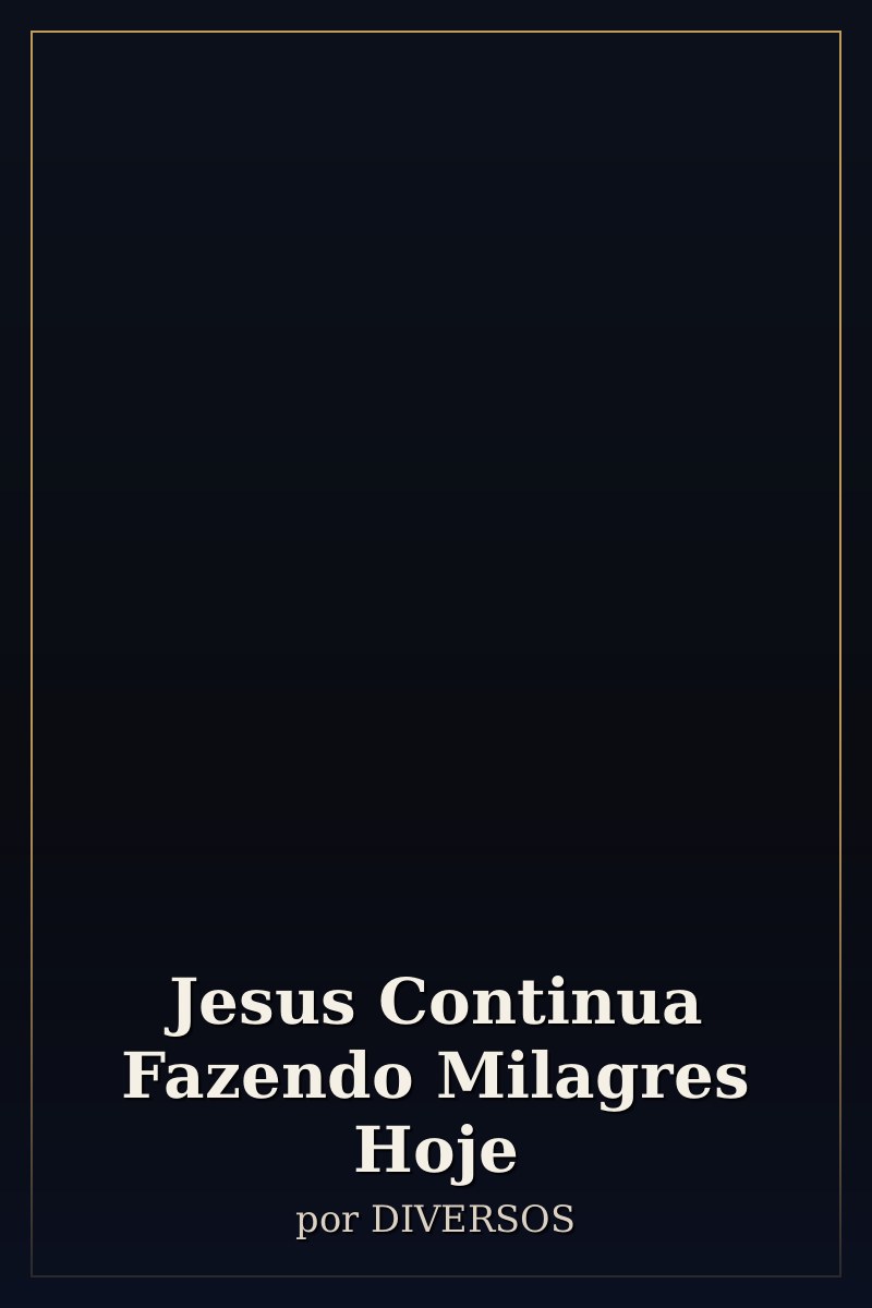 Capa de Jesus Continua Fazendo Milagres Hoje