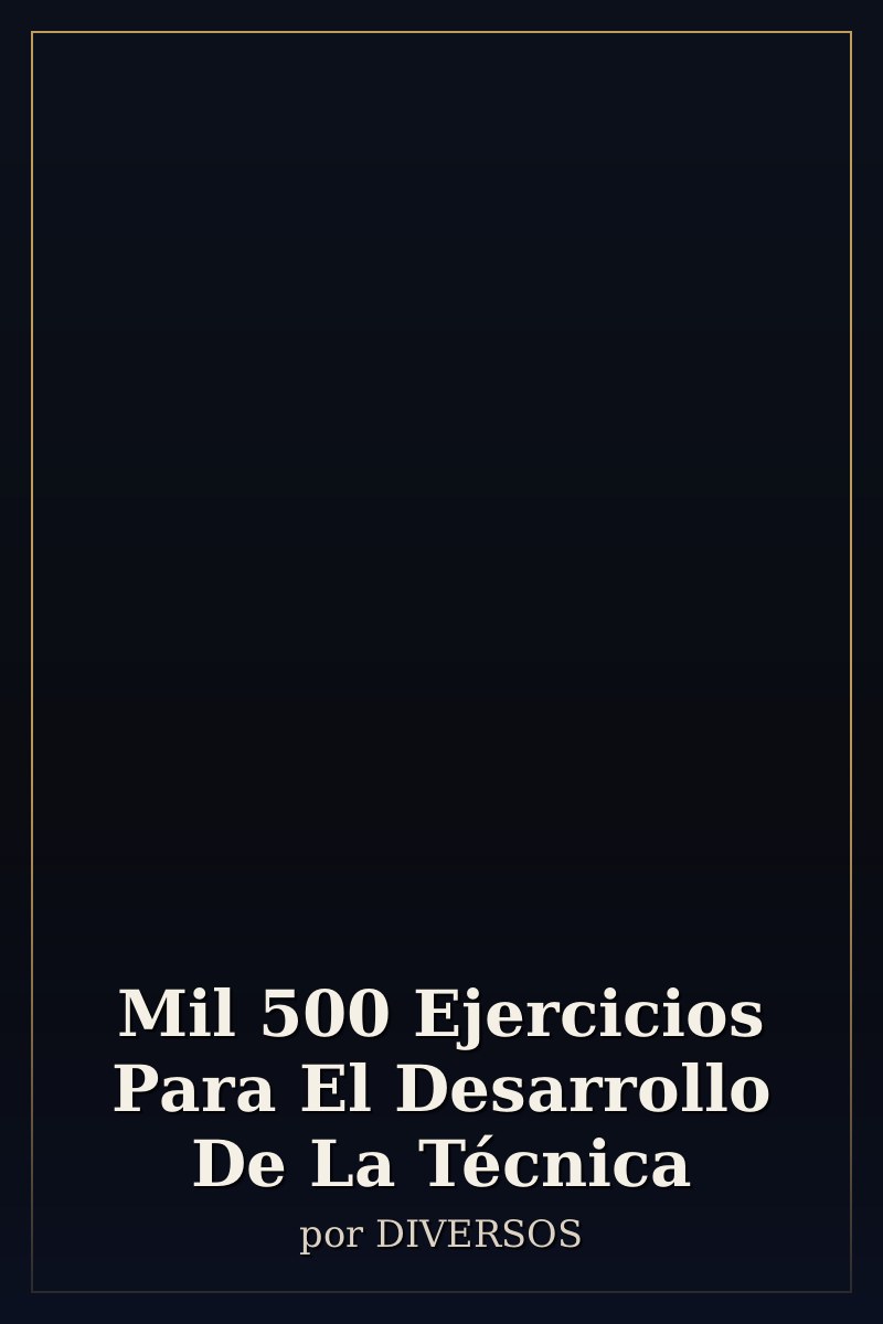 Capa de Mil 500 Ejercicios Para El Desarrollo De La Técnica