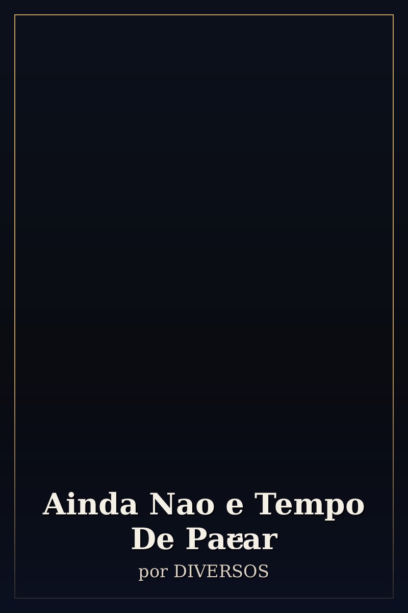 Capa de Ainda Nao e Tempo De Parar