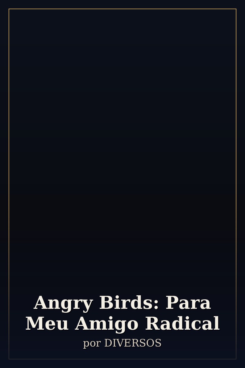 Capa de Angry Birds: Para Meu Amigo Radical