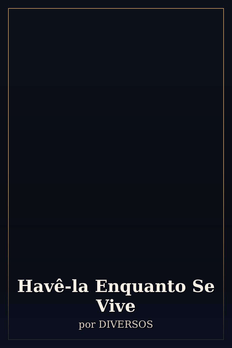 Capa de Havê-la Enquanto Se Vive