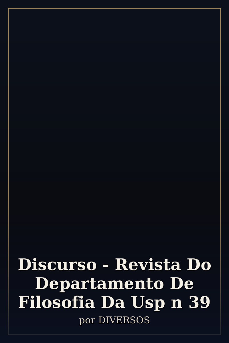 Capa de Discurso - Revista Do Departamento De Filosofia Da Usp n 39