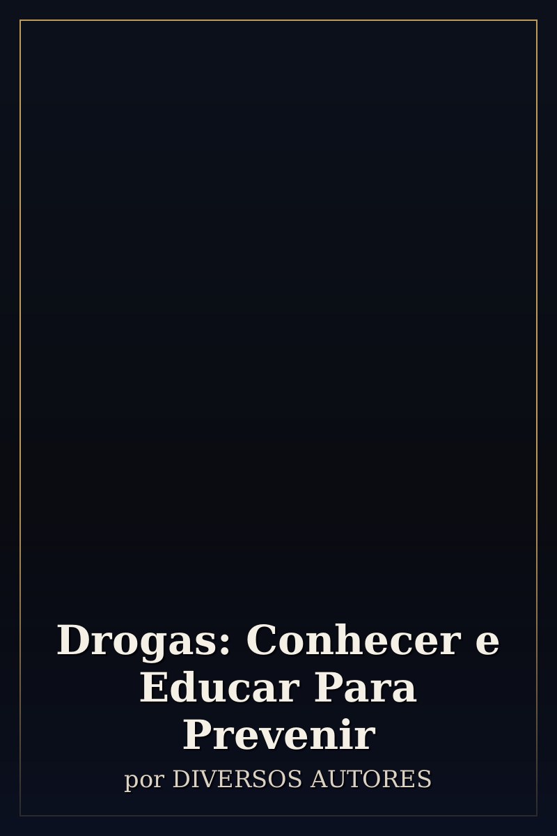 Capa de Drogas: Conhecer e Educar Para Prevenir