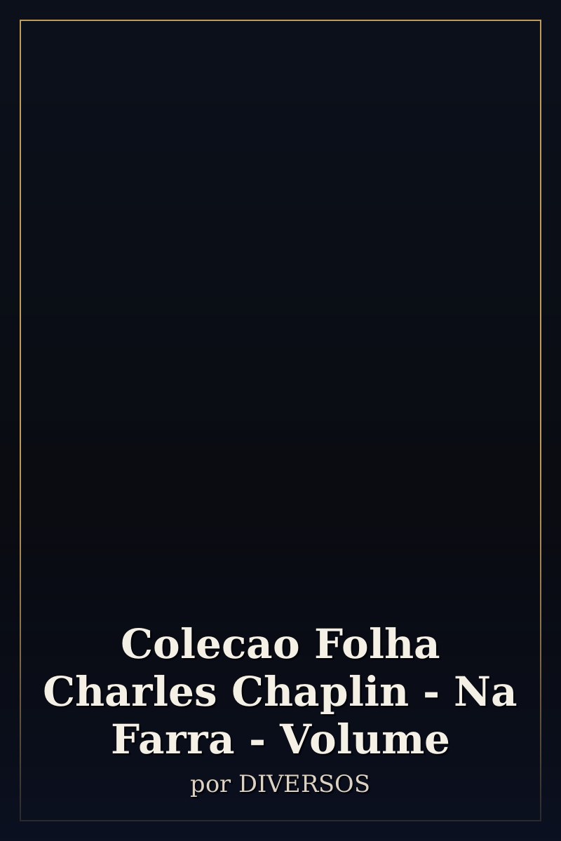 Capa de Colecao Folha Charles Chaplin - Na Farra - Volume
