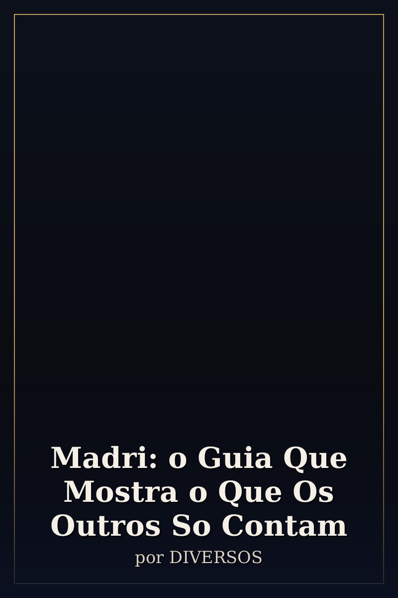 Capa de Madri: o Guia Que Mostra o Que Os Outros So Contam