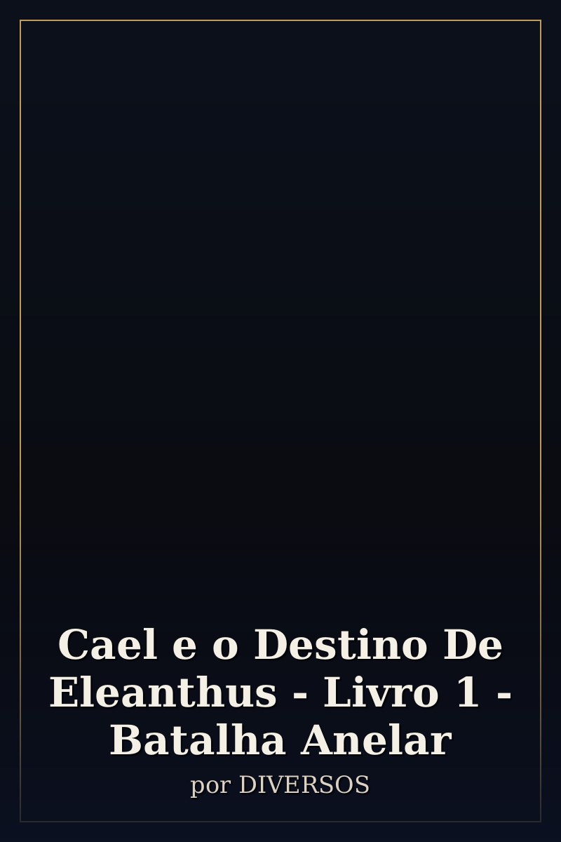 Capa de Cael e o Destino De Eleanthus - Livro 1 - Batalha Anelar