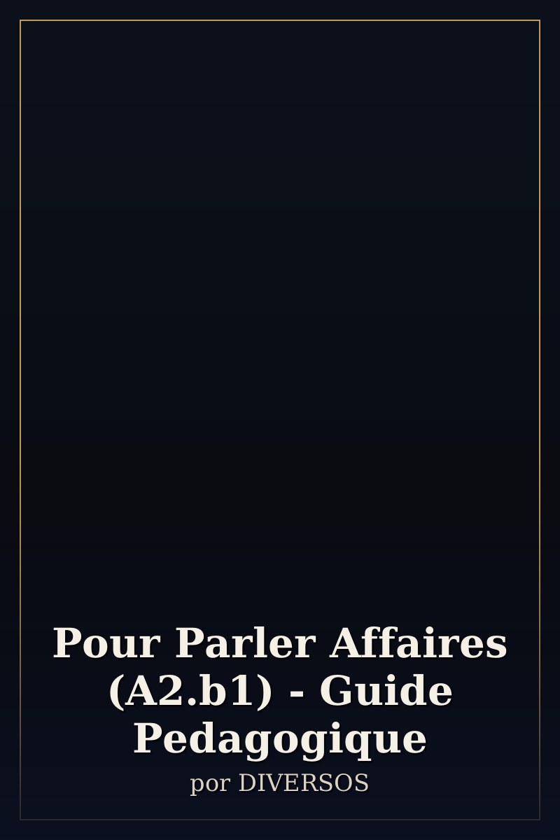 Capa de Pour Parler Affaires (A2.b1) - Guide Pedagogique