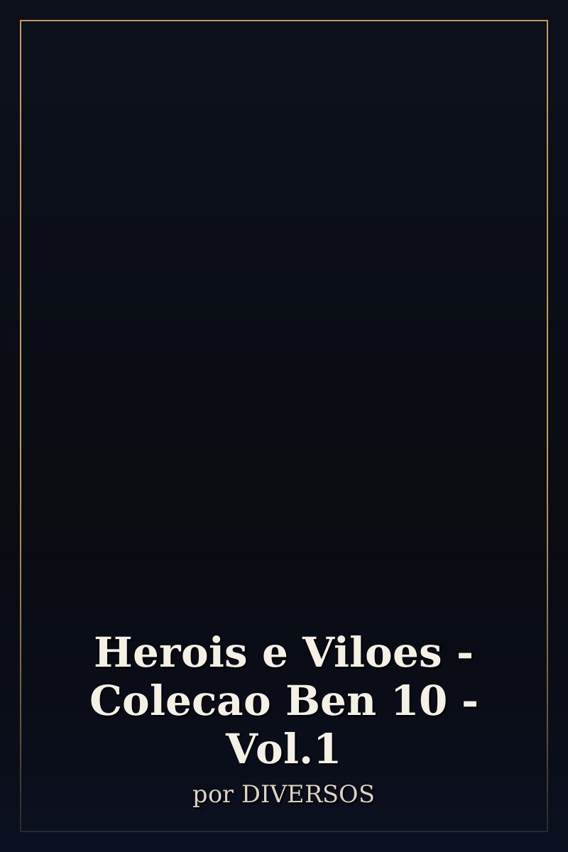 Capa de Herois e Viloes - Colecao Ben 10 - Vol.1