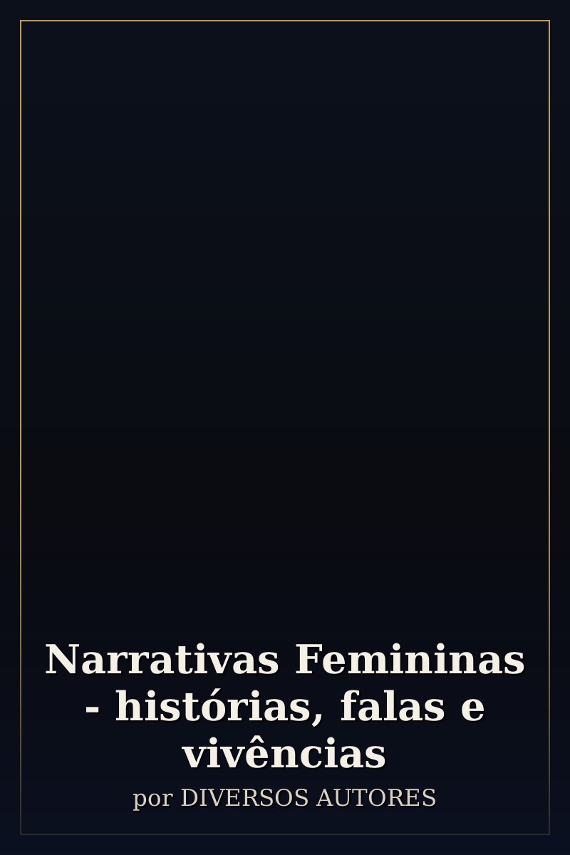 Capa de Narrativas Femininas - histórias, falas e vivências
