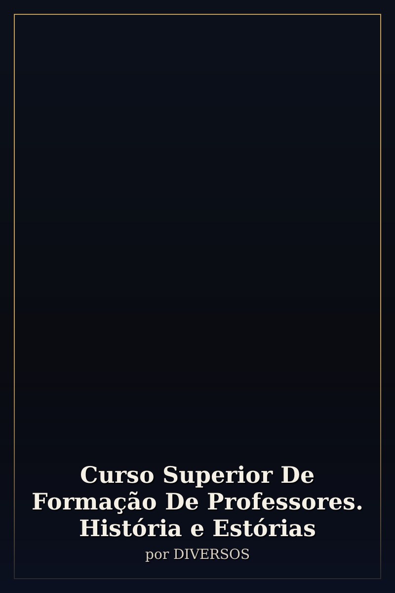 Capa de Curso Superior De Formação De Professores. História e Estórias