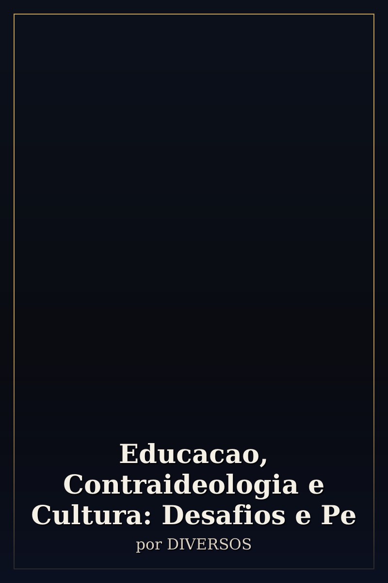Capa de Educacao, Contraideologia e Cultura: Desafios e Pe
