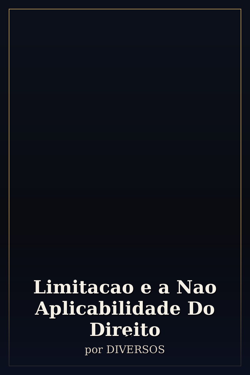 Capa de Limitacao e a Nao Aplicabilidade Do Direito