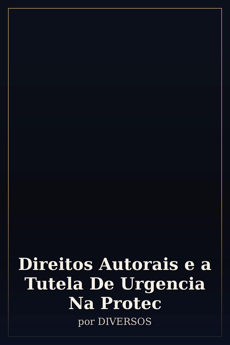 Capa de Direitos Autorais e a Tutela De Urgencia Na Protec
