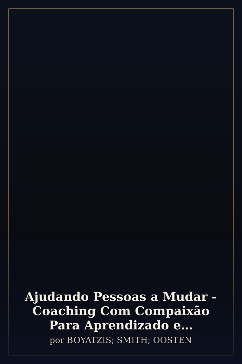 Capa de Ajudando Pessoas a Mudar - Coaching Com Compaixão Para Aprendizado e Crescimento Permanentes