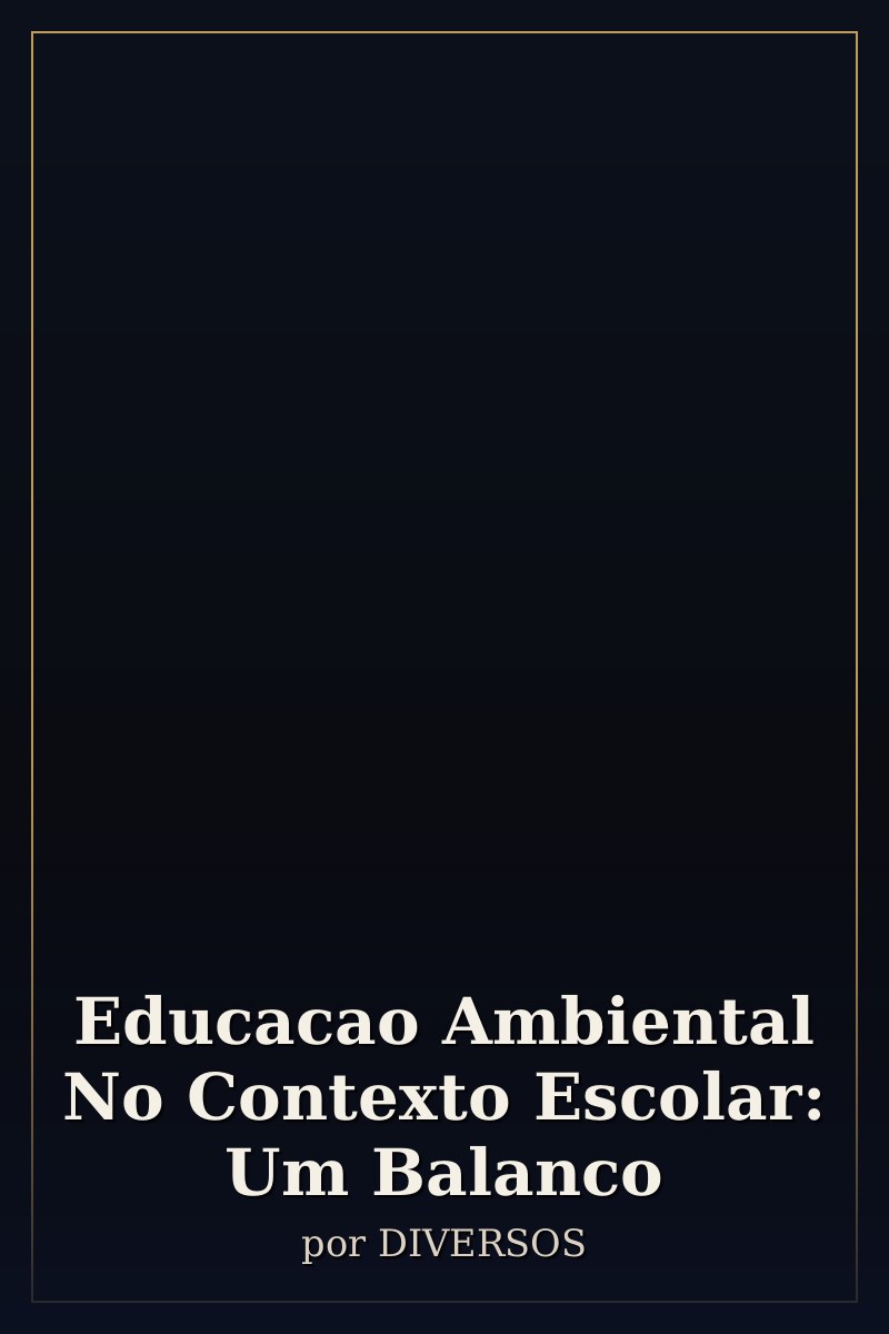 Capa de Educacao Ambiental No Contexto Escolar: Um Balanco