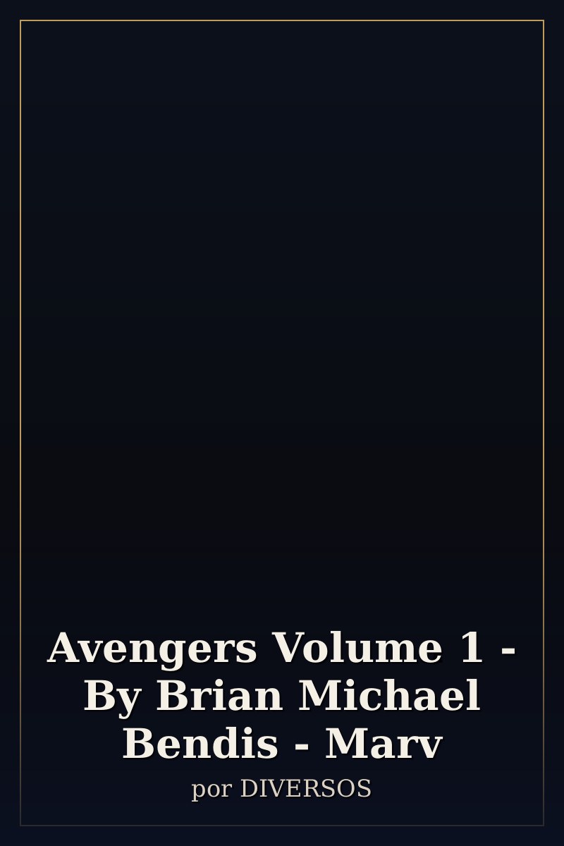 Capa de Avengers Volume 1 - By Brian Michael Bendis - Marv