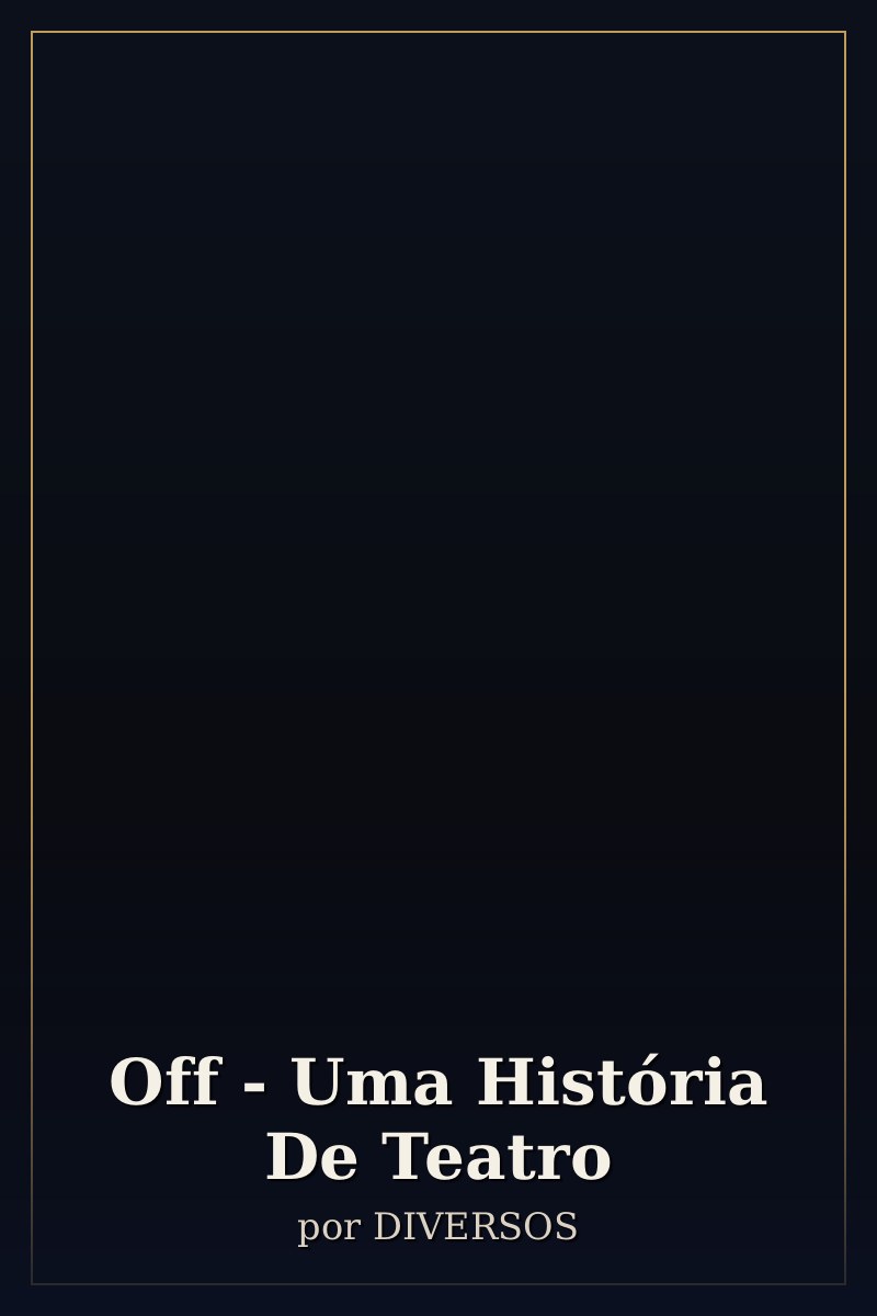 Capa de Off - Uma História De Teatro