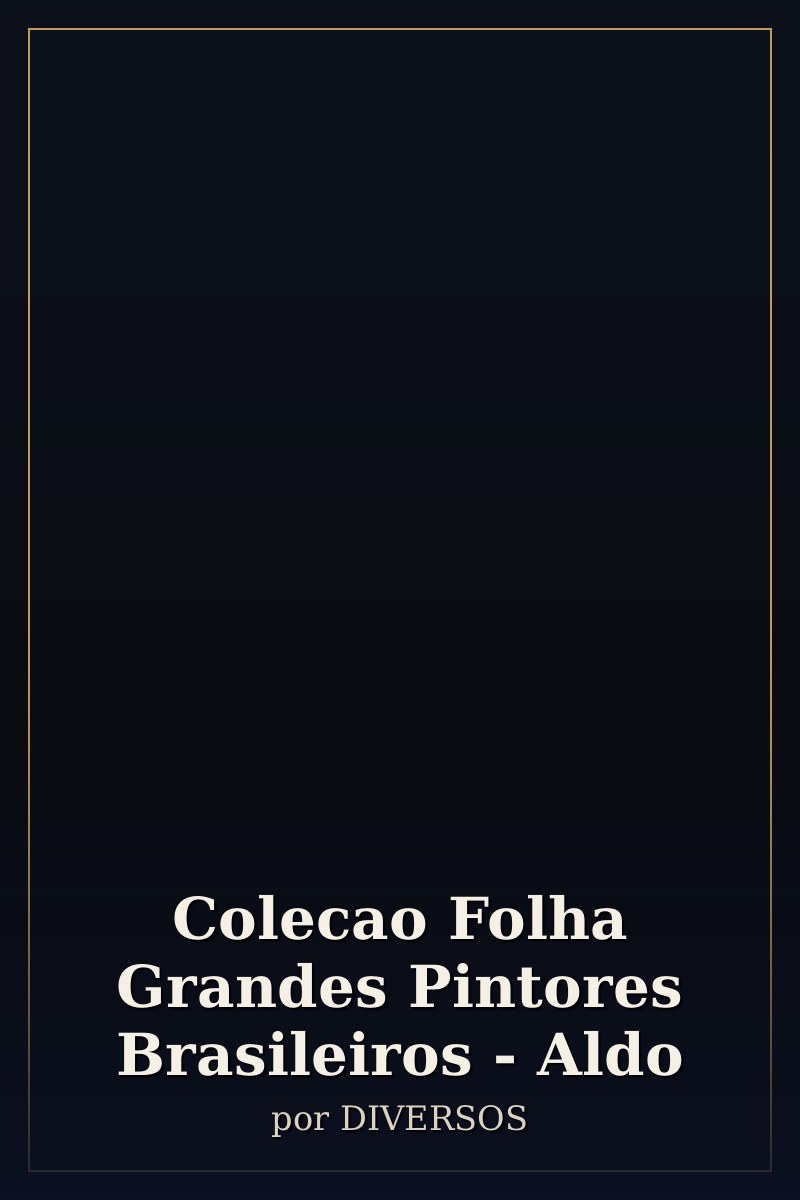 Capa de Colecao Folha Grandes Pintores Brasileiros - Aldo