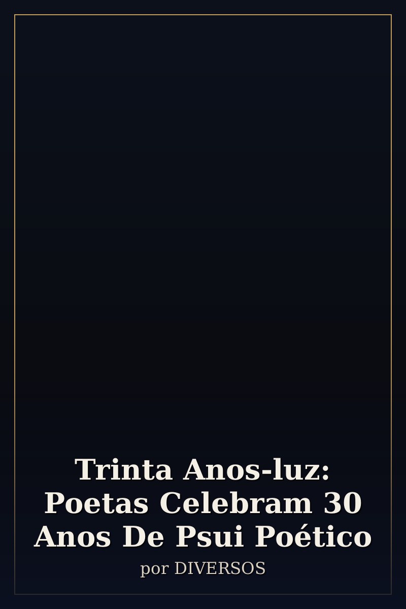 Capa de Trinta Anos-luz: Poetas Celebram 30 Anos De Psui Poético