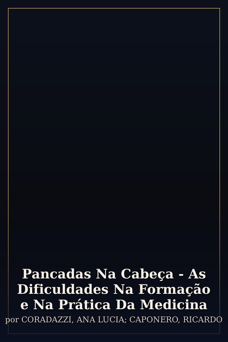 Capa de Pancadas Na Cabeça - As Dificuldades Na Formação e Na Prática Da Medicina