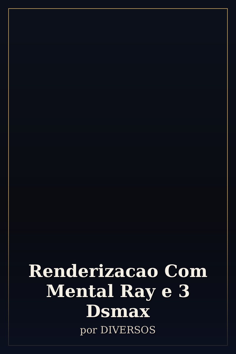 Capa de Renderizacao Com Mental Ray e 3 Dsmax