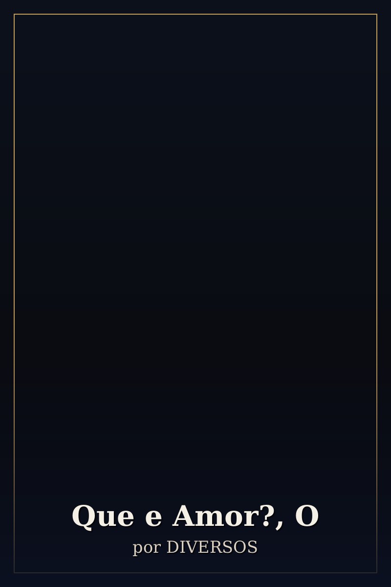 Capa de Que e Amor?, O