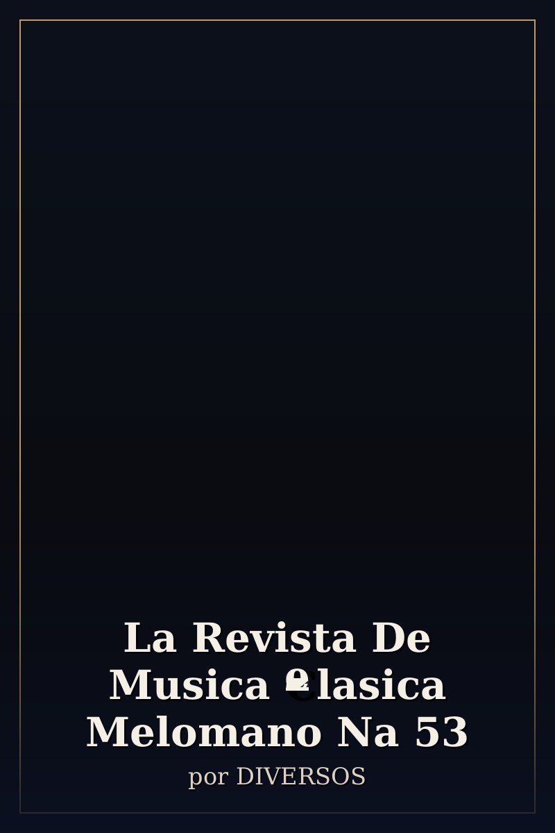 Capa de La Revista De Musica Clasica Melomano Na 53