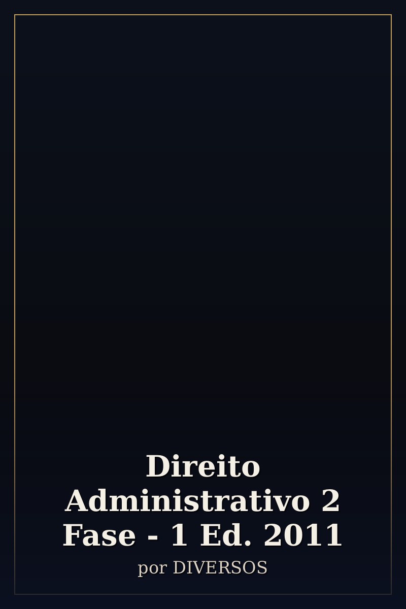 Capa de Direito Administrativo 2 Fase - 1 Ed. 2011