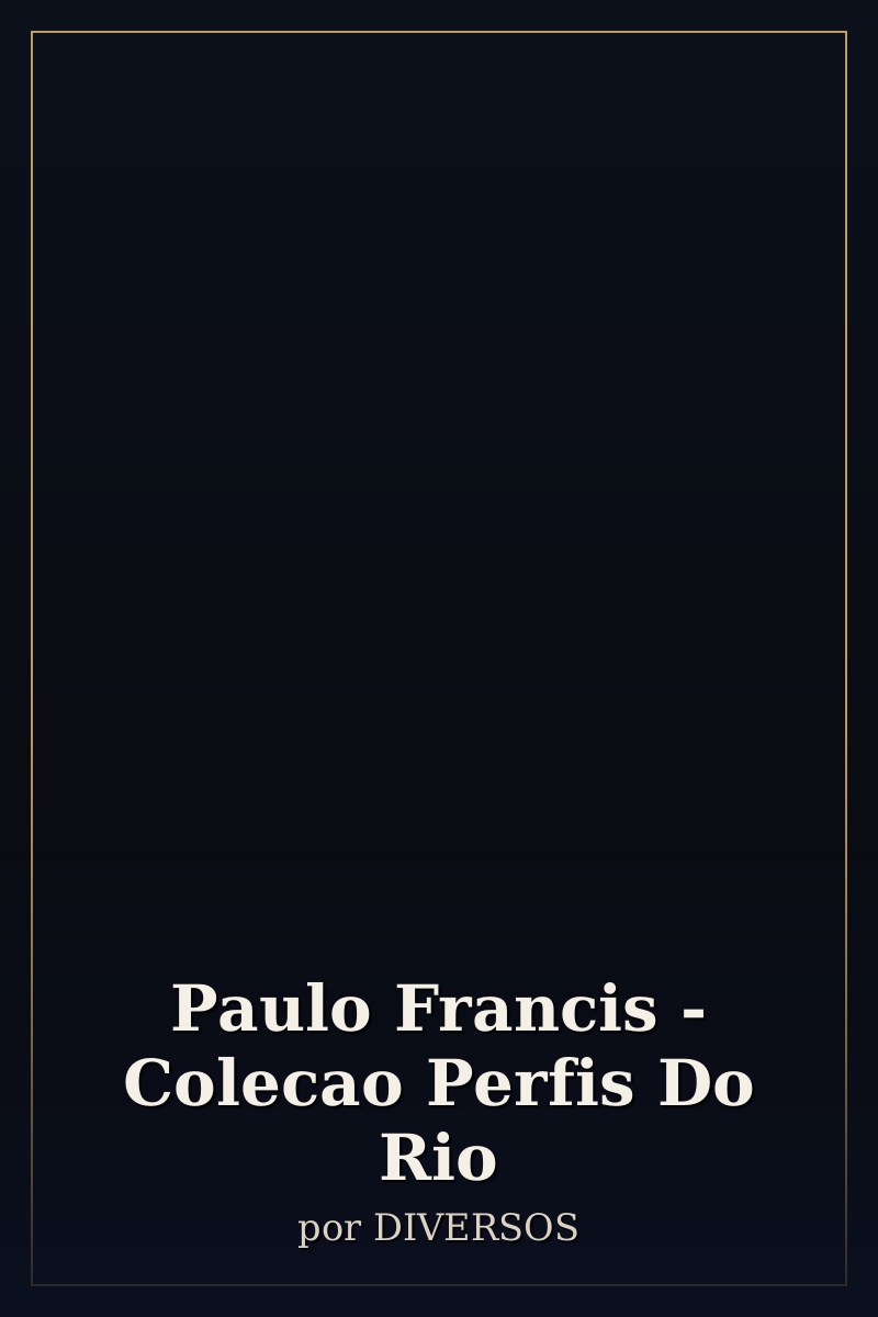 Capa de Paulo Francis - Colecao Perfis Do Rio