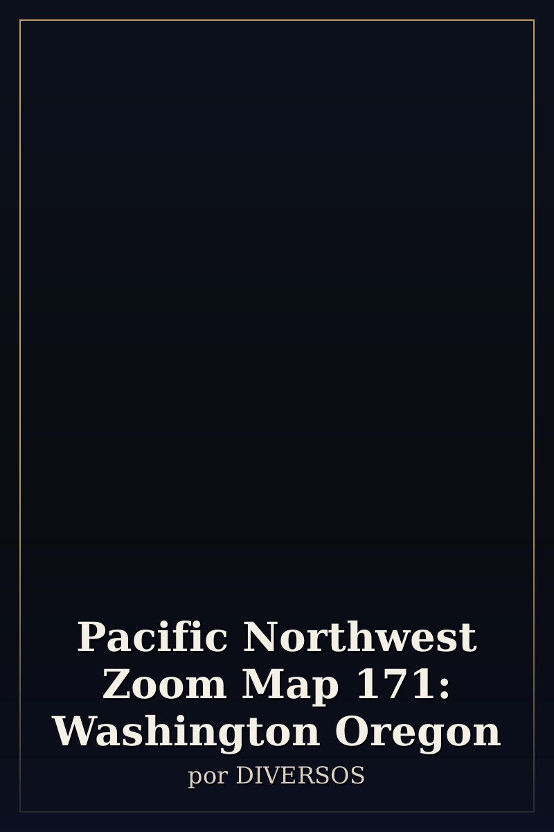 Capa de Pacific Northwest Zoom Map 171: Washington Oregon
