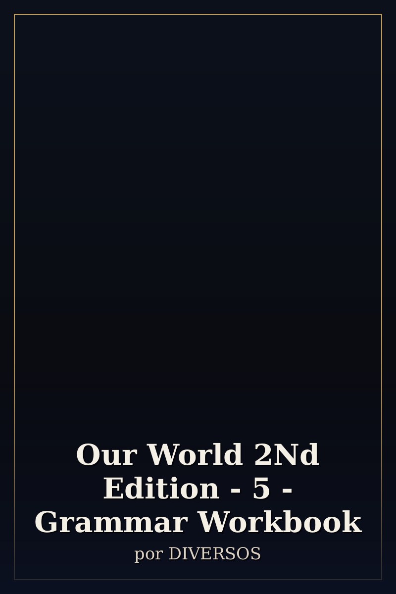 Capa de Our World 2Nd Edition - 5 - Grammar Workbook