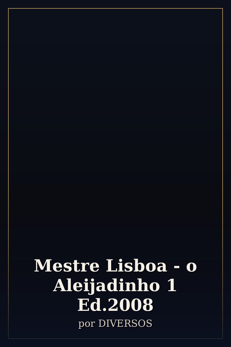 Capa de Mestre Lisboa - o Aleijadinho 1 Ed.2008