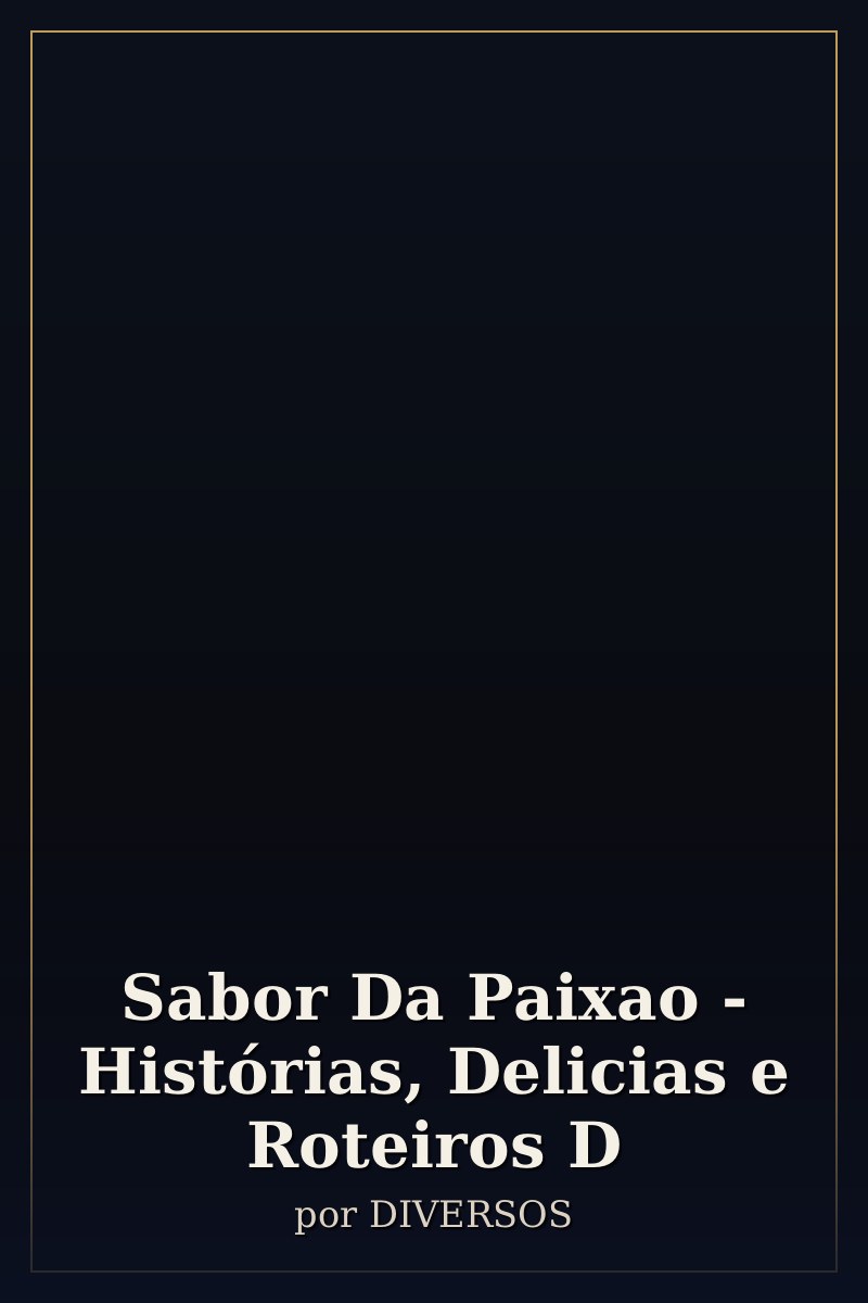 Capa de Sabor Da Paixao - Histórias, Delicias e Roteiros D
