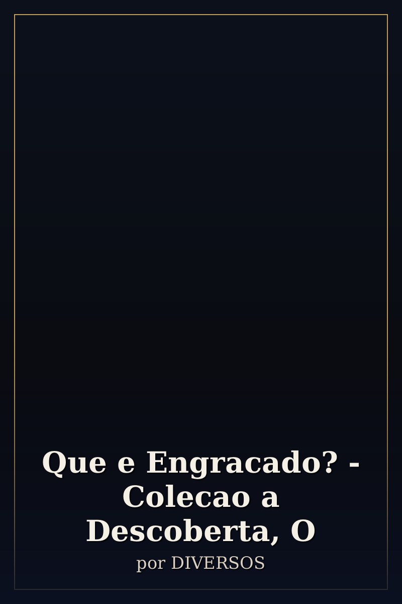 Capa de Que e Engracado? - Colecao a Descoberta, O