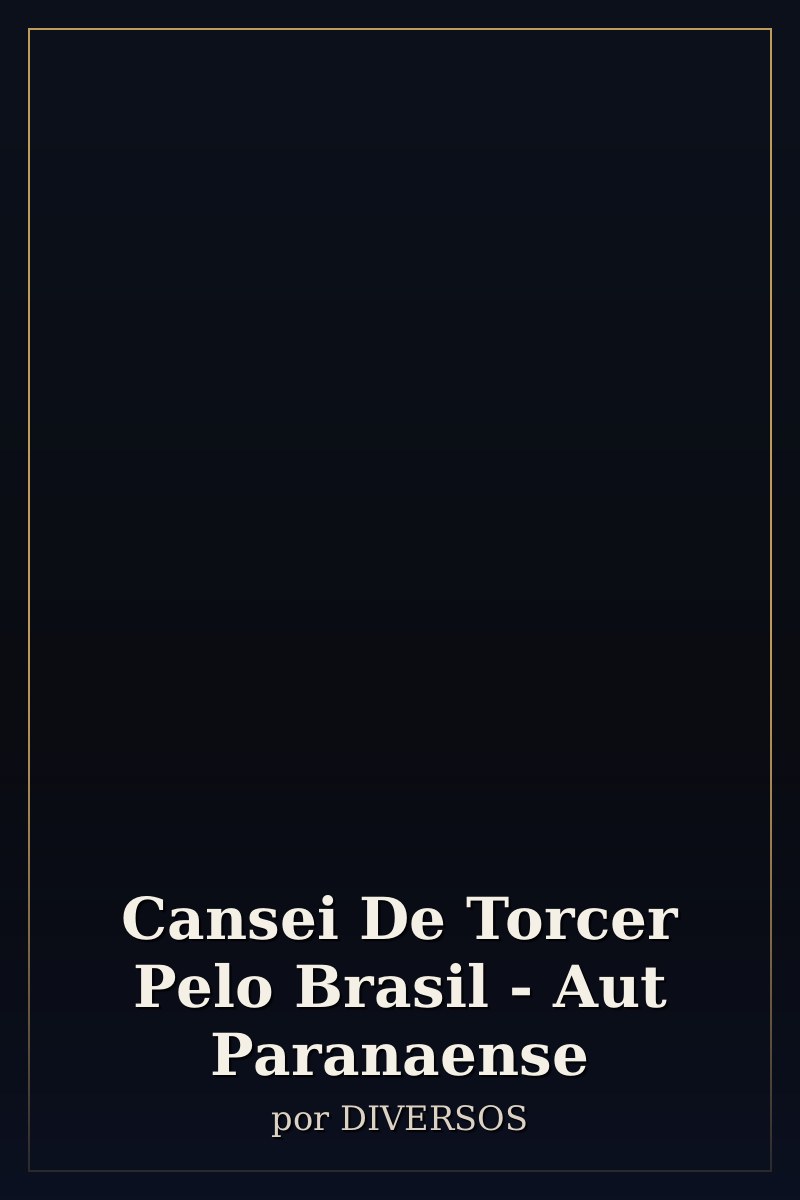 Capa de Cansei De Torcer Pelo Brasil - Aut Paranaense